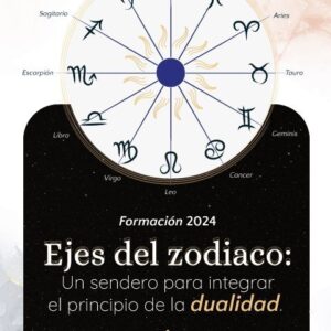 Ejes del zodiaco: Un sendero para integrar el principio de dualidad